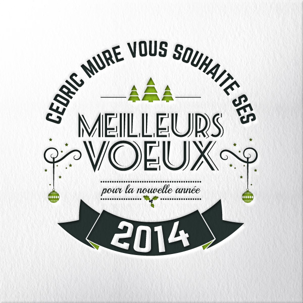 Cédric Mure vous souhaite ses meilleurs voeux pour 2014